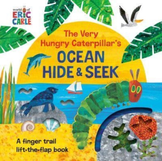 Carle Eric - The Very Hungry Caterpillar's Ocean Hide & Seek A Finger Trail Lift - The - Flap Book