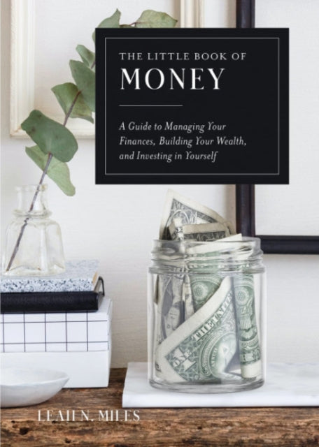 Binding: Hardcover
Description: Select Guide Rating
Title: The Little Book Of Money A Guide To Managing Your Finances Building Your Wealth & Investing In Yourself
Author(s): Miles Leah N. (Leah N.