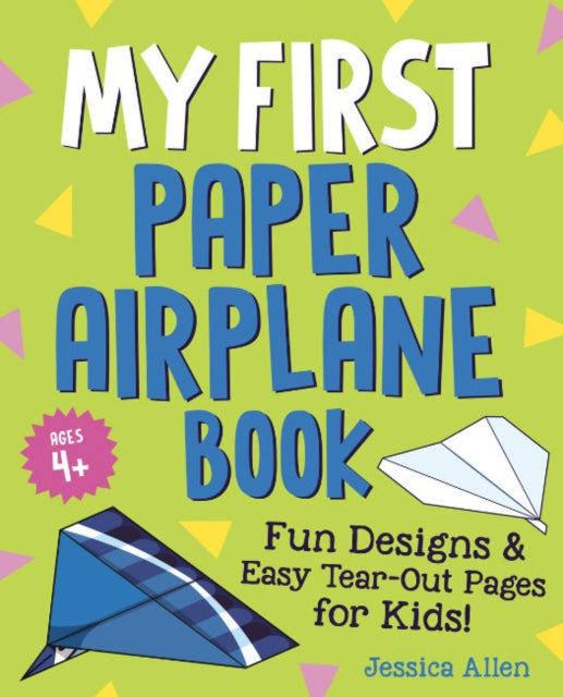 Allen Jessica (Jessica Allen) - My First Paper Airplane Book Fun Designs And Easy Tear - Out Pages For Kids! - Paperback