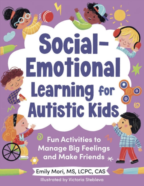 Mori Emily (Emily Mori) - Social - Emotional Learning For Autistic Kids Fun Activities To Manage Big Feelings And Make Friends (For Ages 5 - 10) - Paperback