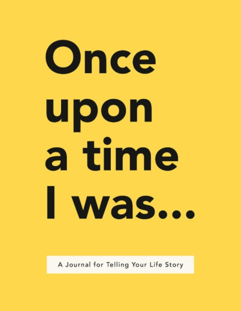 Bakker Lavinia (Lavinia Bakker) - Once Upon A Time I Was A Journal For Telling Your Life Story - Paperback