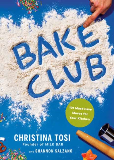 Salzano Shannon - Bake Club 101 Must - Have Moves For Your Kitchen: A Cookbook - Hardcover