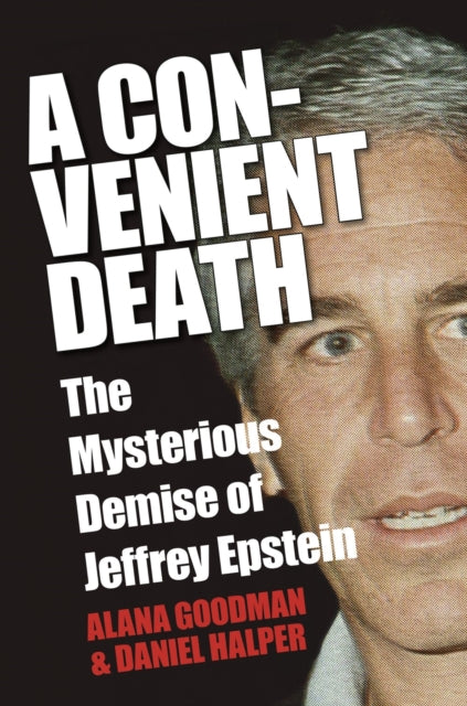 Binding: Paperback
Description: The official story of Jeffrey Epstein's death leaves the public with many questions. In A Convenient Death investigative reporters Alana Goodman and Daniel Halper search for the truth behind the scandal that shocked the nation.