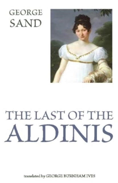 Binding: Paperback
Description: Select Guide Rating
Title: The Last Of The Aldinis
Author(s): Sand George
Publisher: Michael Walmer
Barcode: 9780645751925
Pages: 216 Pages
Publication Date: 9/25/2024
Category: Classic Fiction