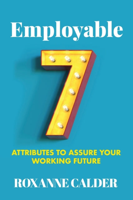 Binding: Paperback
Title: Employable
Author(s): Calder Roxanne
Publisher: Major Street Publishing
Barcode: 9780648980421
Pages: 240 Pages
Publication Date: 6/10/2021
Category: Management: Leadership & Motivation