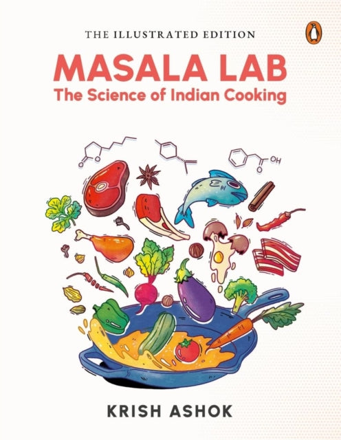 Binding: Hardcover
Title: Masala Lab The Science Of Indian Cooking
Author(s): Krish Ashok
Publisher: Penguin Random House India
Barcode: 9780670098569
Pages: 312 Pages
Publication Date: 1/28/2025
Category: General Cookery & Recipes