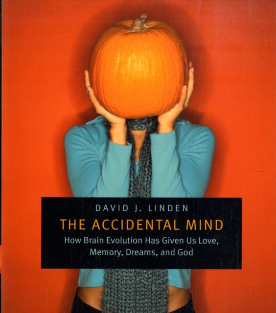 Linden David J. - The Accidental Mind How Brain Evolution Has Given Us Love Memory Dreams And God - Paperback