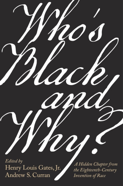 Harvard University Press - Whos Black And Why? A Hidden Chapter From The Eighteenth - Century Invention Of Race - Hardcover