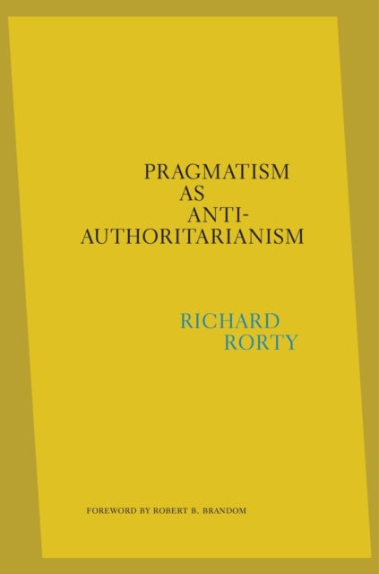 Binding: Hardcover
Description: In his final work Richard Rorty provides the definitive statement of his political thought. Rorty equates pragmatism with anti - authoritarianism arguing that because there is no authority we can rely on to ascertain truth we can only do so intersubjectively.