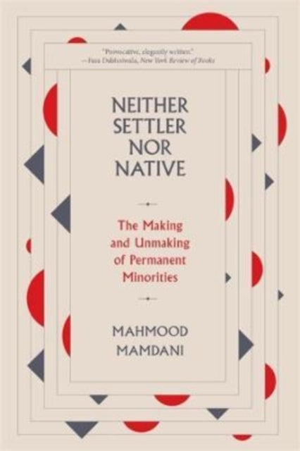 Binding: Paperback
Description: The nation - state and the colonial state have always been the same thing: the ethnic and religious majorities of the former created only through the violent minoritization inherent in the latter.