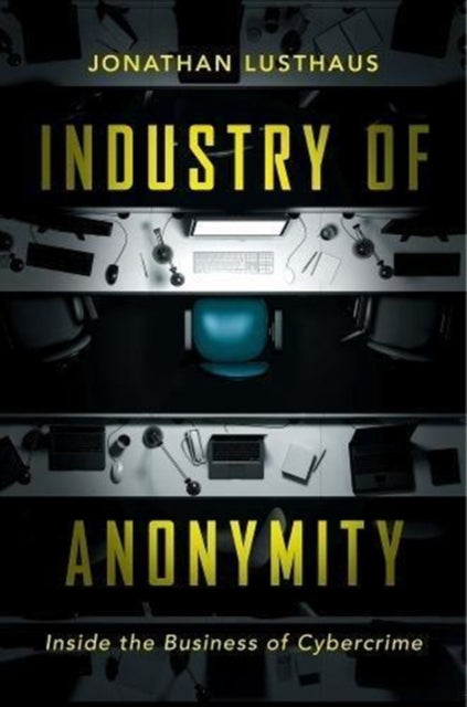 Binding: Hardcover
Description: Jonathan Lusthaus lifts the veil on cybercriminals in the most extensive account yet of the lives they lead and the vast international industry they have created.