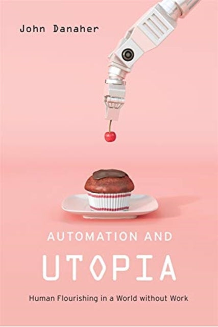 Binding: Hardcover
Description: Automating technologies threaten to usher in a workless future but John Danaher argues that this can be a good thing. A world without work may be a kind of utopia free of the misery of the job and full of opportunities for creativity and exploration.