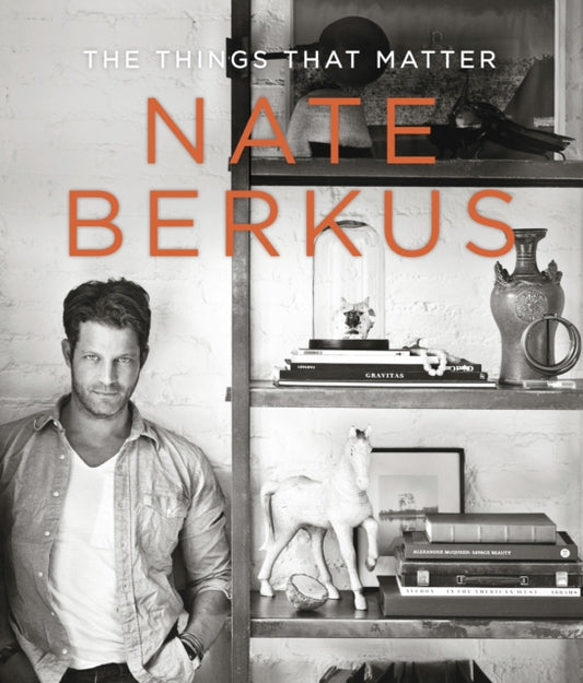 Berkus Nate - The Things That Matter - Hardcover