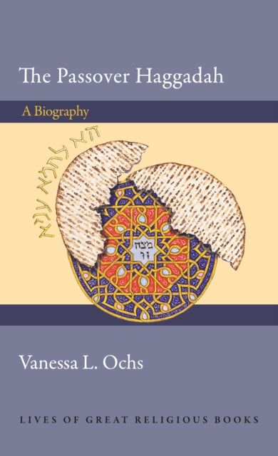 Ochs Vanessa L. - The Passover Haggadah A Biography - Hardcover