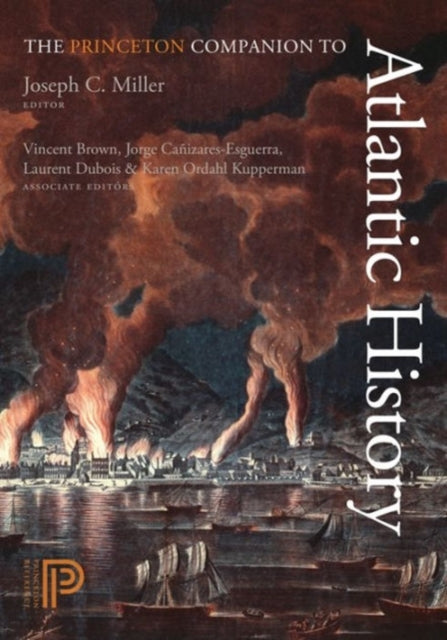 Princeton University Press - The Princeton Companion To Atlantic History - Hardcover