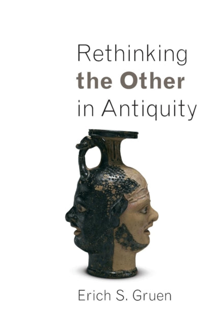 Gruen Erich S. - Rethinking The Other In Antiquity - Paperback