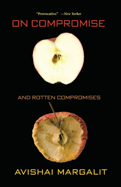 Margalit Avishai - On Compromise And Rotten Compromises - Paperback