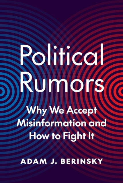 Binding: Hardcover
Description: Why debunked political rumors persist and how to combat them Political rumors and misinformation pollute the political landscape.