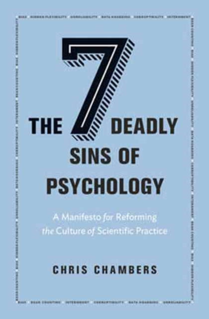 Chambers Chris - The Seven Deadly Sins Of Psychology A Manifesto For Reforming The Culture Of Scientific Practice - Hardcover