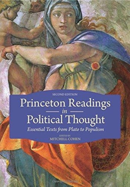 Princeton University Press - Princeton Readings In Political Thought Essential Texts From Plato To Populism - - Second Edition - Paperback