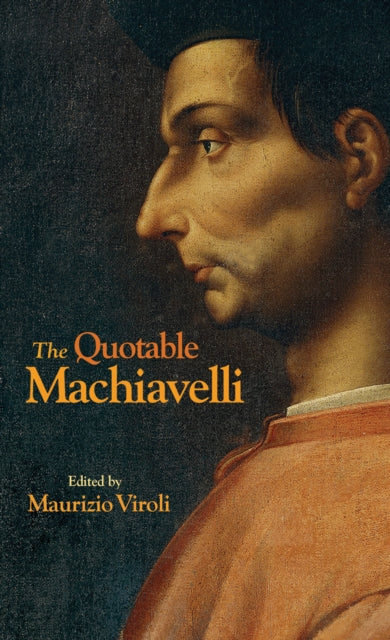 Machiavelli Niccolo - The Quotable Machiavelli - Hardcover