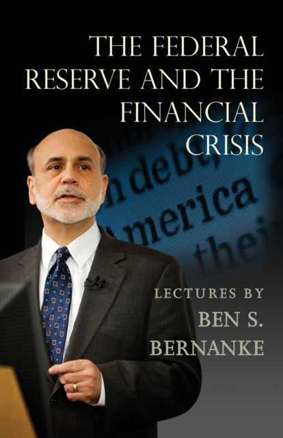 Binding: Paperback
Description: In 2012, Ben Bernanke chairman of the U. S. Federal Reserve gave a series of lectures about the Federal Reserve and the 2008 financial crisis as part of a course at George Washington University on the role of the Federal Reserve in the economy.