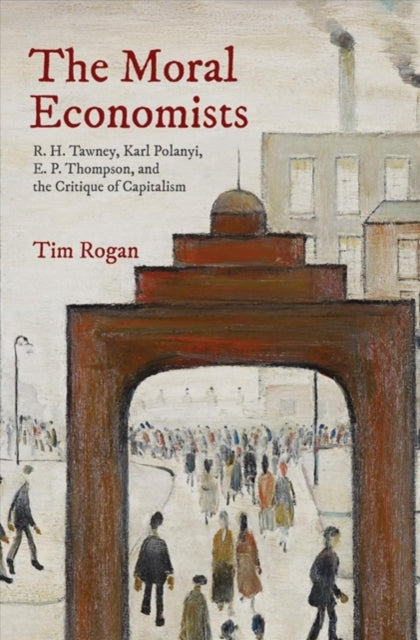 Binding: Hardcover
Description: A fresh look at how three important twentieth - century British thinkers viewed capitalism through a moral rather than material lens What's wrong with capitalism? Answers to that question today focus on material inequality.