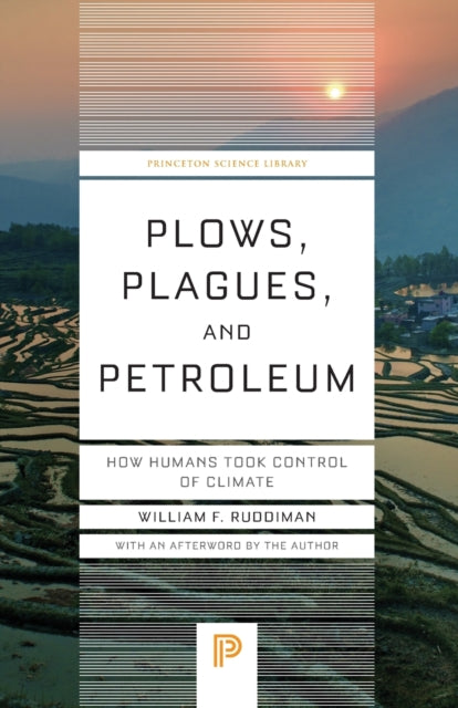 Ruddiman William F. - Plows Plagues And Petroleum How Humans Took Control Of Climate - Paperback