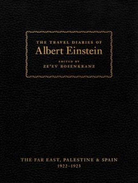 Einstein Albert - The Travel Diaries Of Albert Einstein The Far East Palestine And Spain 1922 1923 - Hardcover