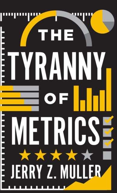Muller Jerry Z. - The Tyranny Of Metrics - Hardcover