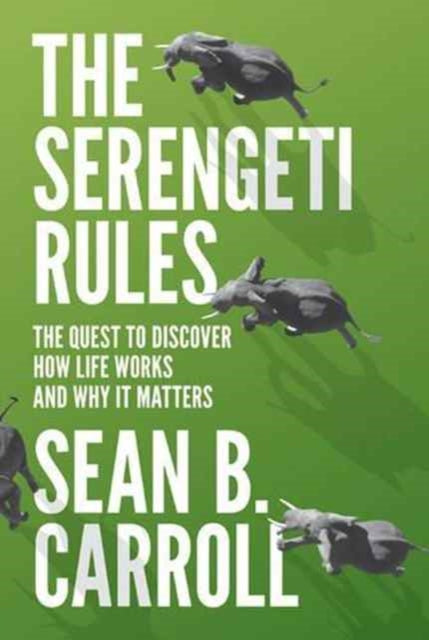 Carroll Sean B. - The Serengeti Rules The Quest To Discover How Life Works And Why It Matters - With A New Q& A With The Author - Paperback