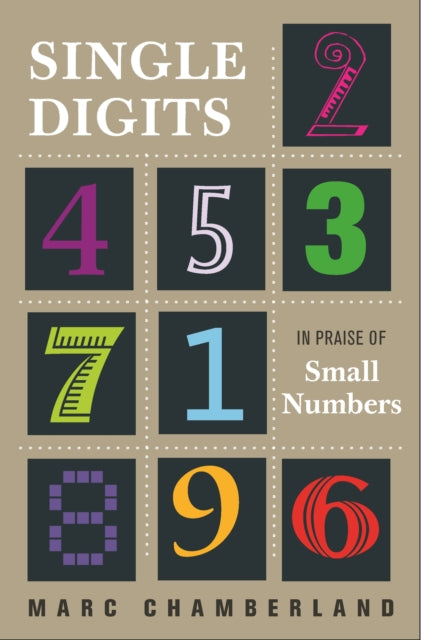 Chamberland Marc - Single Digits In Praise Of Small Numbers - Paperback