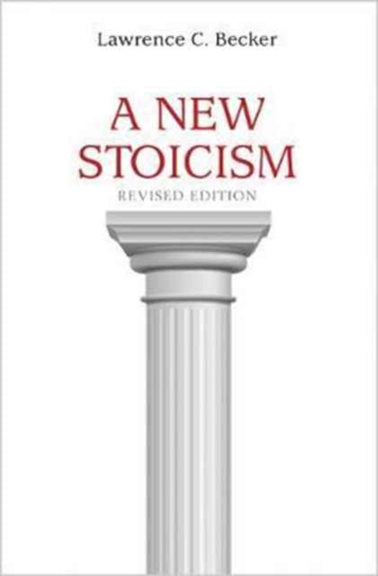 Becker Lawrence C. - A New Stoicism Revised Edition - Paperback