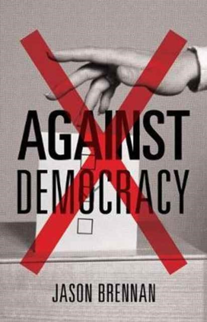 Binding: Paperback
Description: A bracingly provocative challenge to one of our most cherished ideas and institutions Most people believe democracy is a uniquely just form of government. They believe people have the right to an equal share of political power.