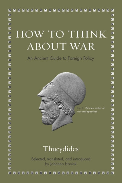 Thucydides - How To Think About War An Ancient Guide To Foreign Policy - Hardcover