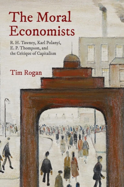 Binding: Paperback
Description: A fresh look at how three important twentieth - century British thinkers viewed capitalism through a moral rather than material lens What's wrong with capitalism? Answers to that question today focus on material inequality.