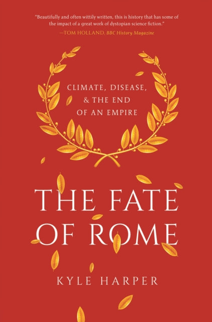 Harper Kyle - The Fate Of Rome Climate Disease And The End Of An Empire - Paperback