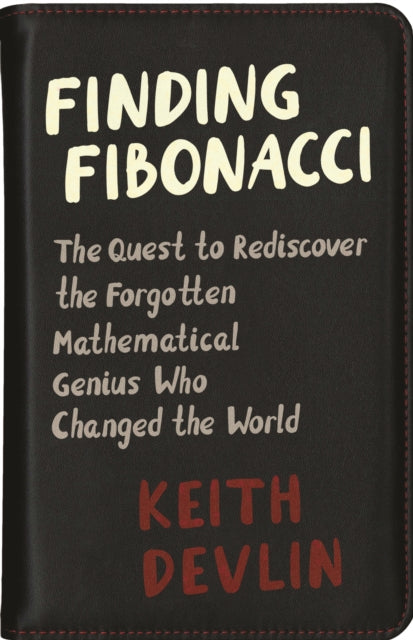 Devlin Keith - Finding Fibonacci The Quest To Rediscover The Forgotten Mathematical Genius Who Changed The World - Paperback