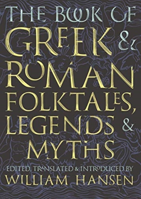 Princeton University Press - The Book Of Greek And Roman Folktales Legends And Myths - Paperback
