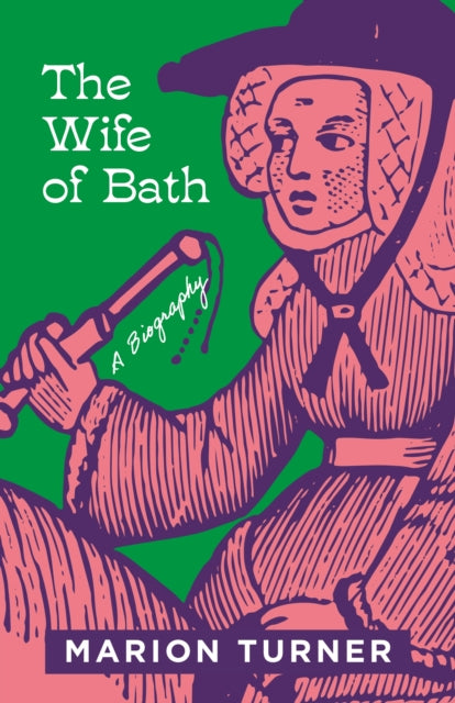Turner Marion - The Wife Of Bath A Biography - Hardcover