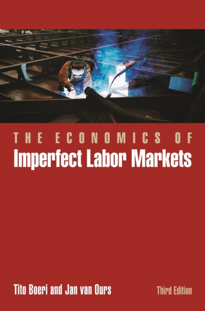 Ours Jan Van - The Economics Of Imperfect Labor Markets Third Edition - Hardcover