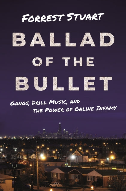 Stuart Forrest - Ballad Of The Bullet Gangs Drill Music And The Power Of Online Infamy - Paperback