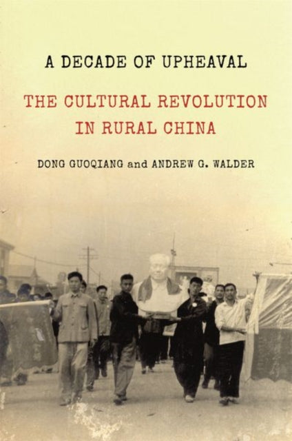 Binding: Paperback
Description: A revealing exploration of political disruption and violence in a rural Chinese county during the Cultural Revolution
Title: A Decade Of Upheaval The Cultural Revolution In Rural China
Author(s): Walder Andrew G.