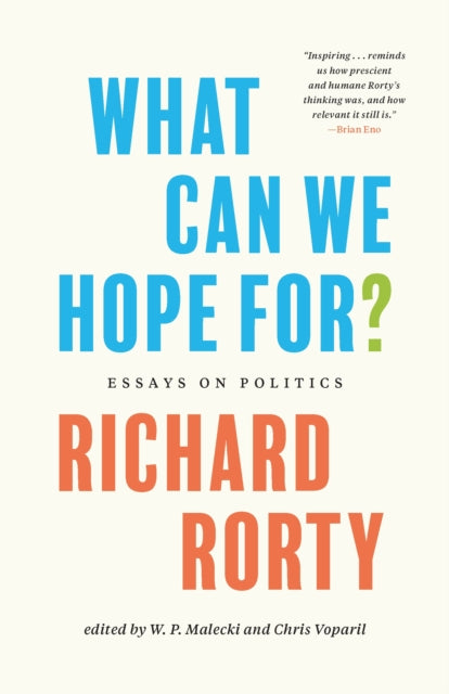 Rorty Richard - What Can We Hope For? Essays On Politics - Hardcover