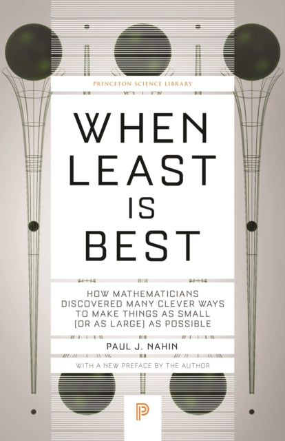 Nahin Paul - When Least Is Best How Mathematicians Discovered Many Clever Ways To Make Things As Small (Or As Large) As Possible - Paperback