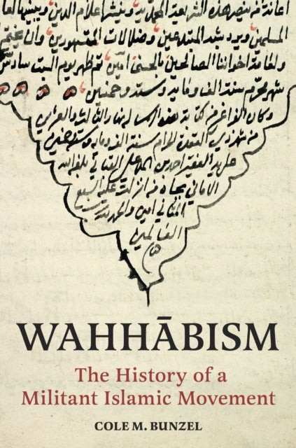 Bunzel Cole M. - Wahhabism The History Of A Militant Islamic Movement - Hardcover