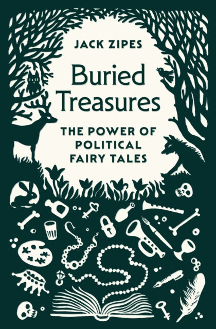 Zipes Jack - Buried Treasures The Power Of Political Fairy Tales - Hardcover
