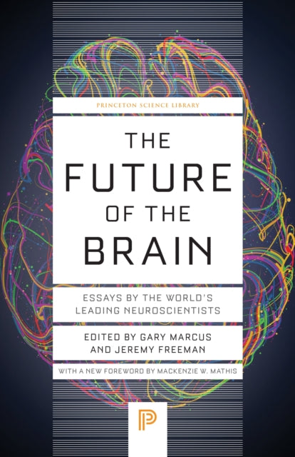 Princeton University Press - The Future Of The Brain Essays By The World's Leading Neuroscientists - Paperback