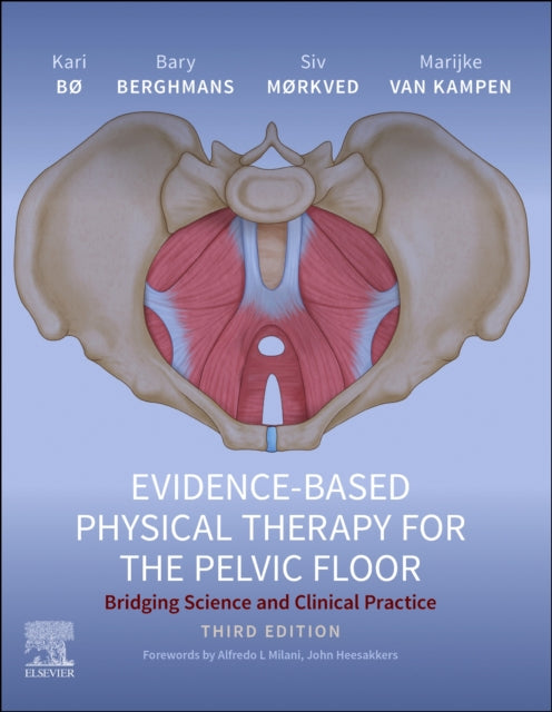 Van Kampen Marijke Phd (Professor In Rehabilitation Science Katholieke Universiteit Leuven Faculty Of Kinesiology And Rehabilitation Science University Hospital Ghb Leuven Belgium) - Evidence - Based Physical Therapy For The Pelvic Floor Bridging