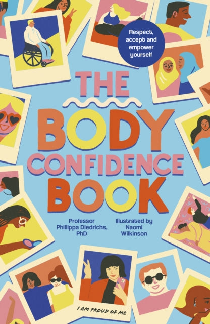 The Body Confidence Book Respect Accept And Empower Yourself